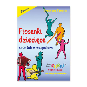 Piosenki dziecięce solo lub z zespołem na Bum Bum Rurki®